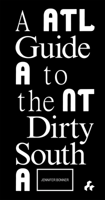 A Guide to the Dirty South--Atlanta by Jennifer Bonner