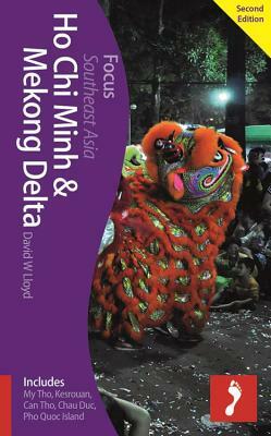 Ho Chi Minh City & Mekong Delta Handbook by David Lloyd