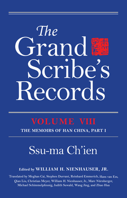 The Grand Scribe's Records, Volume VIII: The Memoirs of Han China, Part I by Ssu-Ma Ch'ien