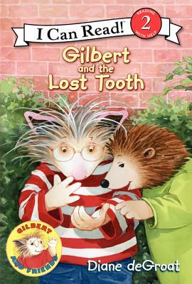 Gilbert and the Lost Tooth by Diane de Groat