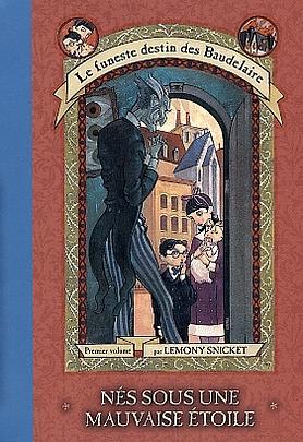 Nés sous une mauvaise étoile by Lemony Snicket