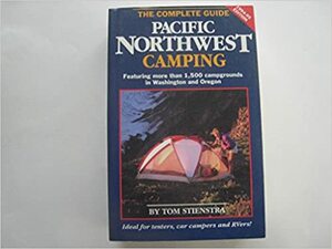 Pacific Northwest Camping 1994-95 by Tom Stienstra