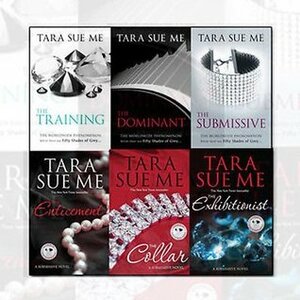 The Submissive Series Tara Sue Me Collection 6 Books Bundle (The Submissive: Submissive 1,The Dominant: Submissive 2,The Training: Submissive 3,The Enticement: Submissive 4,The Collar: Submissive 5,The Exhibitionist: Submissive 6) by Tara Sue Me