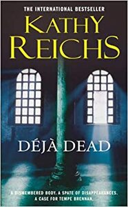 Déjà Dead by Kathy Reichs