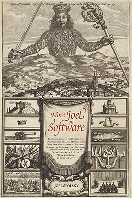 More Joel on Software: Further Thoughts on Diverse and Occasionally Related Matters That Will Prove of Interest to Software Developers, Desig by Avram Joel Spolsky