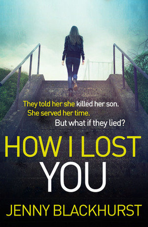 How I Lost You by Jenny Blackhurst