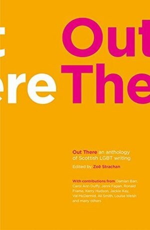 Out There: An Anthology of Scottish LGBT writing by Zoë Strachan