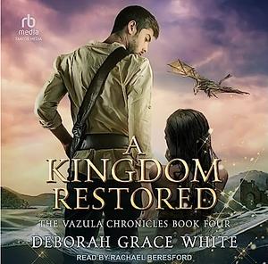 A Kingdom Restored by Deborah Grace White