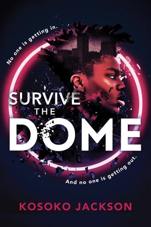 Survive the Dome by Kosoko Jackson