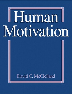 Human Motivation by David C. McClelland