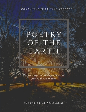 Poetry of the Earth by La Nita Nash, Carl Terrell