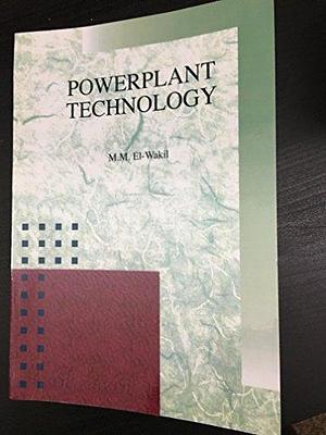 LSC Powerplant Technology by M. M. El-Wakil