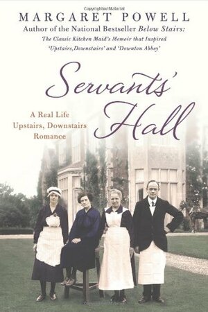 Servants' Hall: A Real Life Upstairs, Downstairs Romance by Margaret Powell