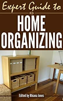 Expert Guide to Home Organizing (Expert Guides) by Rhiana Jones