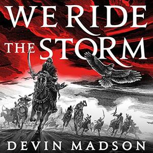 We Ride the Storm by Devin Madson