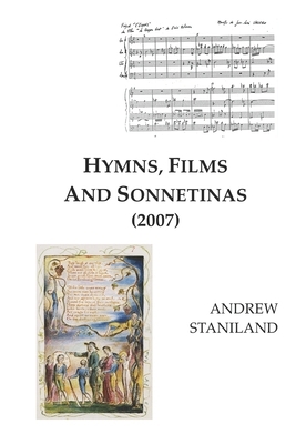 Hymns, Films And Sonnetinas (2007) by Andrew Staniland