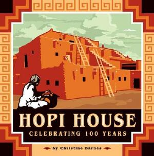 Hopi House: Celebrating 100 Years by Christine Barnes
