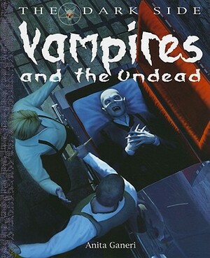 Vampires and the Undead by Anita Ganeri