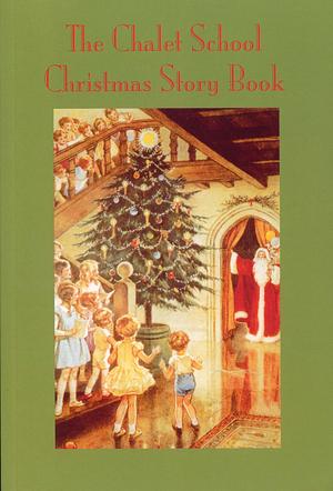 The Chalet School Christmas Story Book by Elinor M. Brent-Dyer