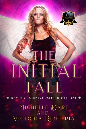 The Initial Fall by Michelle Dare, Victoria Renteria