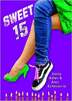 Sweet 15 by A.E. Roman, Emily Adler