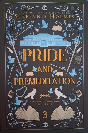 Pride and Premeditation: Luxe Paperback Edition by Steffanie Holmes