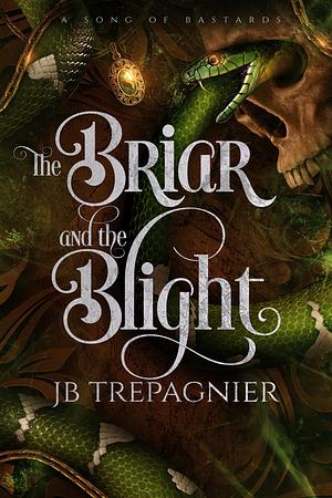 The Briar and the Blight by JB Trepagnier