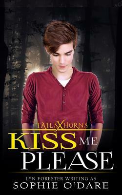 Kiss Me Please by Sophie O'Dare, Lyn Forester