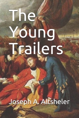 The Young Trailers by Joseph A. Altsheler