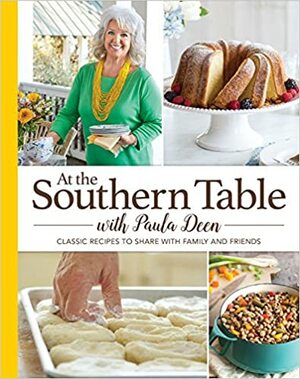 At the Southern Table with Paula Deen by Paula H. Deen