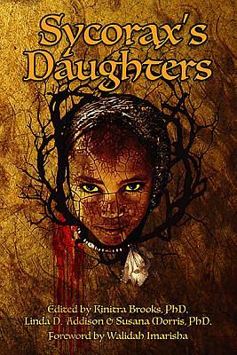 Sycorax's Daughters by Linda D. Addison, Susana Morris, Kinitra Brooks