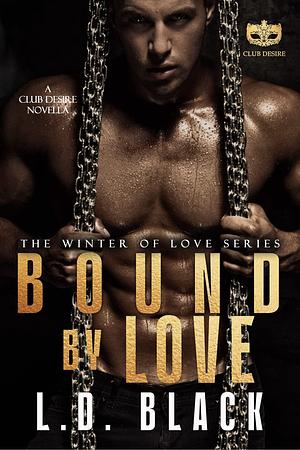Bound by Love by L.D. Black, L.D. Black