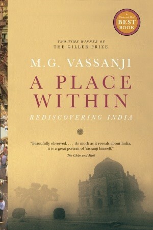 A Place Within: Rediscovering India by M.G. Vassanji