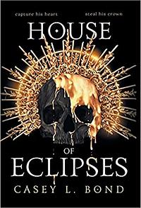 House of Eclipses by Casey L. Bond