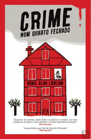 Crime Num Quarto Fechado by Hans Olav Lahlum