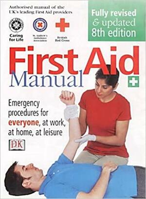 Emergency First Aid: The Authorized Manual Of St. John Ambulance, St. Andrew's Ambulance Association, And The British Red Cross by St Andrew's First Aid, St John Ambulance, British Red Cross