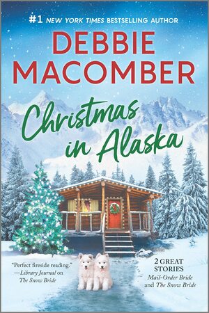 Christmas in Alaska: Two heartwarming holiday tales by Debbie Macomber