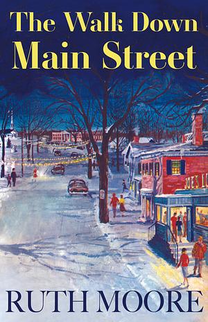 The Walk Down Main Street by Ruth Moore