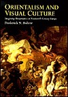 Orientalism and Visual Culture: Imagining Mesopotamia in Nineteenth-Century Europe by Frederick N. Bohrer