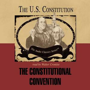 The Constitutional Convention by George H. Smith