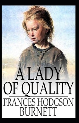 A Lady of Quality illustrated by Frances Hodgson Burnett