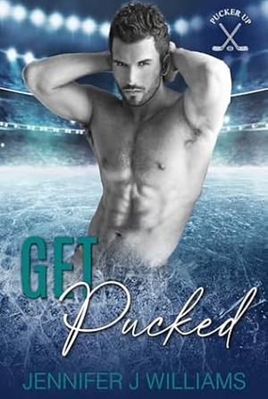 Get Pucked by Jennifer J. Williams