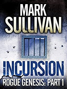 Incursion by Mark T. Sullivan