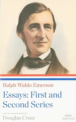 Ralph Waldo Emerson: Essays: First and Second Series: A Library of America Paperback Classic by Ralph Waldo Emerson
