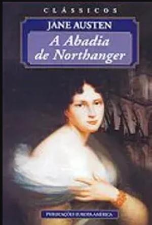 A Abadia de Northanger by Jane Austen