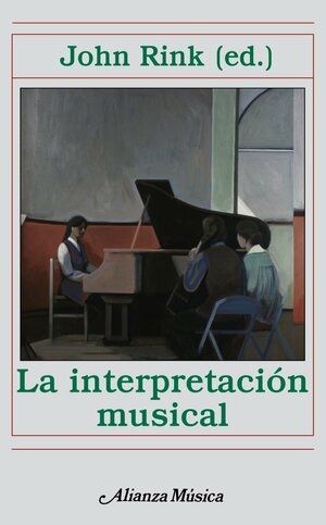 La Interpretacion Musical / Musical Performance. A Guide to Understanding by John Rink