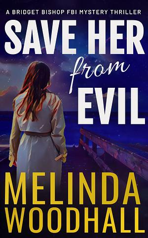 Save Her From Evil by Melinda Woodhall