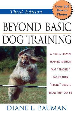 Beyond Basic Dog Training by Diane L. Bauman