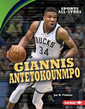 Giannis Antetokounmpo by Jon M. Fishman