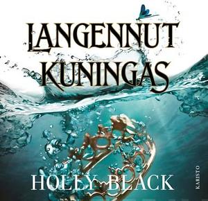 Langennut kuningas  by Holly Black